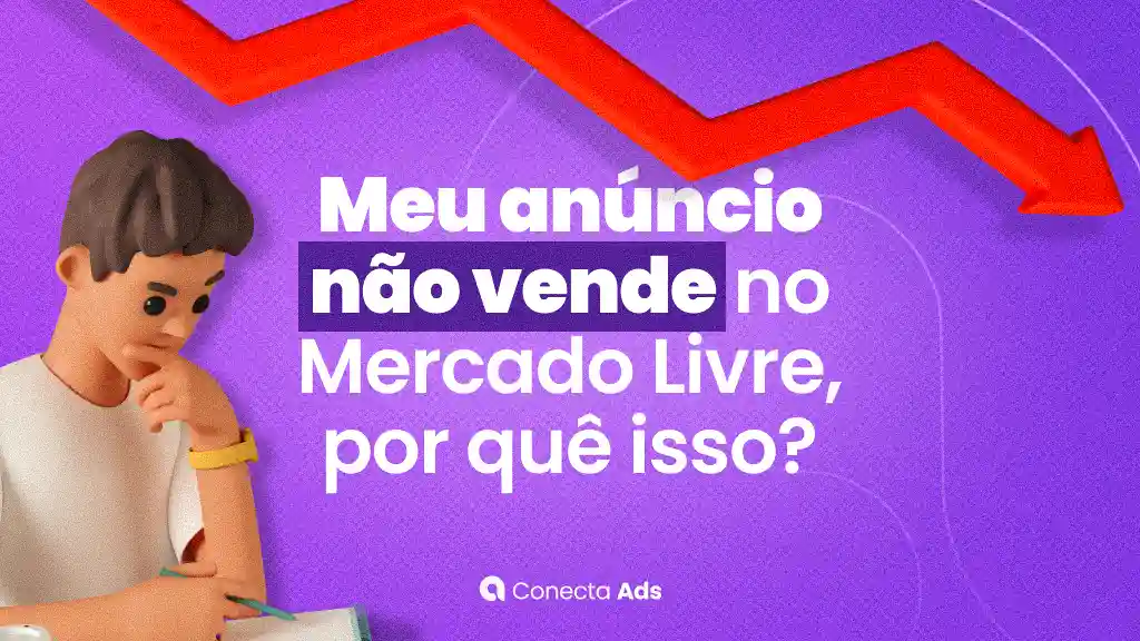 Por que meu anúncio não vende no Mercado Livre