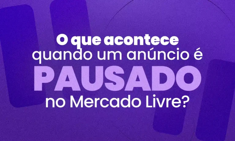 Anúncio pausado no Mercado Livre: o que isso significa?