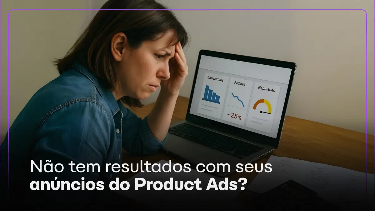 Motivos para ter anúncios de Product Ads sem resultados