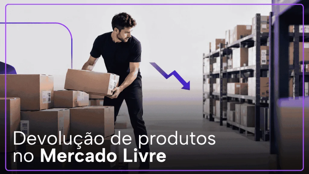 devolução de produtos no Mercado Livre devolução de produtos no Mercado Livre